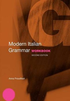 Modern Italian Grammar Workbook - Proudfoot Anna