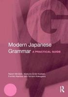 Modern Japanese Grammar - Mcgloin Naomi, Mcgloin Naomi H., Kakegawa Tomomi, Hudson Endo M., Nazikian Fumiko