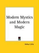 Modern Mystics and Modern Magic - Lillie Arthur