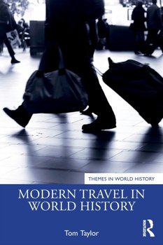 Modern Travel in World History - Taylor Tom