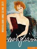 Modigliani und seine Zeit - Wolf Norbert