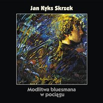 Modlitwa bluesmana w pociągu Jan "Kyks" Skrzek