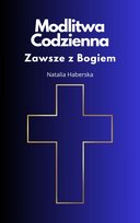 Modlitwa Codzienna. Zawsze z Bogiem Natalia Haberska