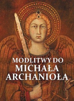 Modlitwy do Michała Archanioła - Kałdon Stanisław Maria