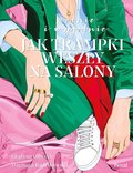 Modnie i wygodnie. Jak trampki weszły na salony - ebook mobi - Olbrych Grażyna, Radzikowska Dagmara