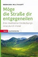 Möge die Straße dir entgegeneilen - Multhaupt Hermann