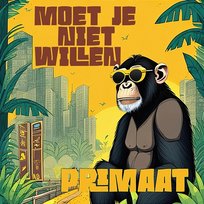 Moet Je Niet Willen Primaat