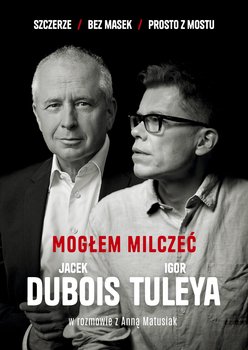 Mogłem milczeć - ebook EPUB - Tuleya Igor, Dubois Jacek, Matusiak Anna