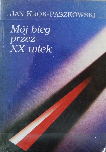 Mój Bieg Przez Xx Wiek Jan Krok Paszkowski