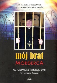 Mój brat morderca - Tyberski Kazimierz