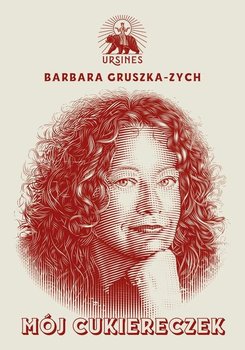 Mój cukiereczek - Gruszka-Zych Barbara