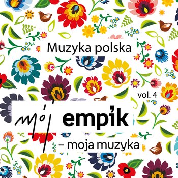 Mój Empik - moja muzyka: Muzyka polska. Volume 4 - Various Artists