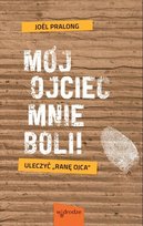 Mój ojciec mnie boli! Pralong Joel