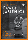 Mój ojciec, Paweł Jasienica - Beynar Ewa
