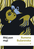 Mój pan mąż Rumena Buzarovska