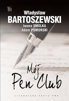 Mój PEN Club - Bartoszewski Władysław, Smolka Iwona, Pomorski Adam