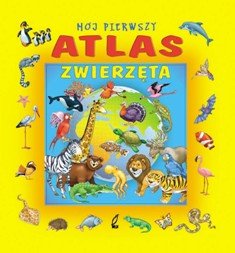 Mój pierwszy atlas. Zwierzęta - Opracowanie zbiorowe | Książka w Empik