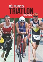 Mój pierwszy triatlon Trew Steve