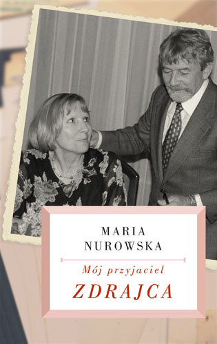 Mój Przyjaciel Zdrajca Nurowska Maria Książka W Empik 2905