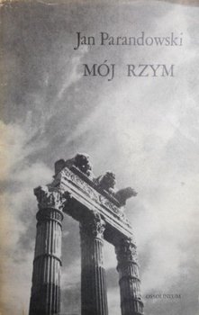 Mój Rzym - Parandowski Jan