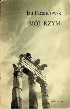 Mój Rzym - Parandowski Jan