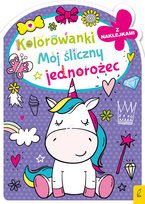 Mój śliczny jednorożec. Kolorowanka z naklejkami Opracowanie zbiorowe