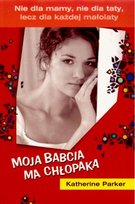 Moja babcia ma chłopaka Parker Katherine
