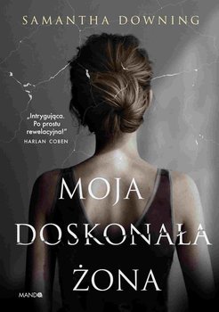 Moja doskonała żona - Downing Samantha