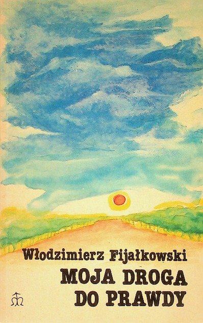 Moja droga do prawdy - Fijałkowski Włodzimierz | Książka w Empik