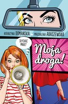 Moja droga! Adaszewska Magdalena, Katarzyna Domańska