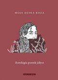 Moja dzika koza. Antologia poetek jidysz&nbsp;-&nbsp;Opracowanie zbiorowe