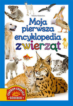 Moja pierwsza encyklopedia zwierząt - Kotecka Marta
