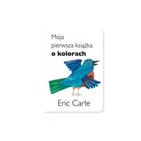 Moja pierwsza książka o kolorach Carle Eric