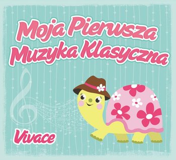 Moja pierwsza muzyka klasyczna: Vivace - Various Artists