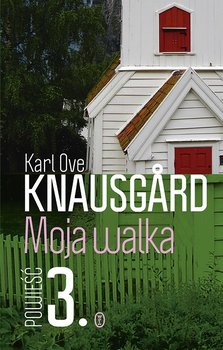 Moja walka. Tom 3 - Knausgard Karl Ove