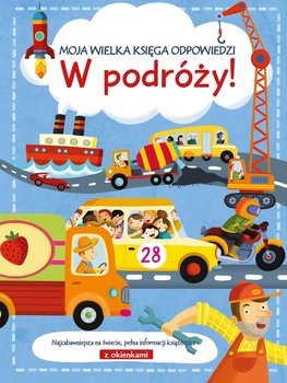 Moja wielka księga odpowiedzi. W podróży - Opracowanie zbiorowe