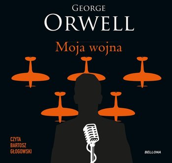 Moja wojna - Orwell George