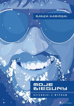 Moje Bieguny. Dzienniki z wypraw - Kamiński Marek