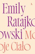 Moje ciało - Ratajkowski Emily