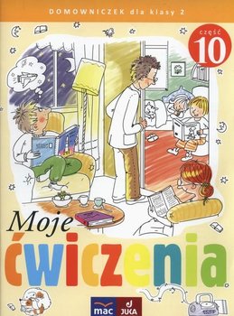 Moje ćwiczenia 2. Domowniczek. Część 10. Szkoła podstawowa - Faliszewska Jolanta, Lech Grażyna