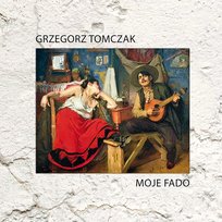 Moje fado Grzegorz Tomczak