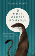 Moje głupie pomysły - Bernardo Zannoni