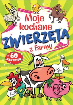 Moje kochane zwierzęta z farmy - Opracowanie zbiorowe