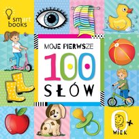 Moje pierwsze 100 słów. 0+ Opracowanie zbiorowe