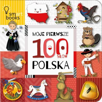 Moje pierwsze 100 słów. Polska - Opracowanie zbiorowe