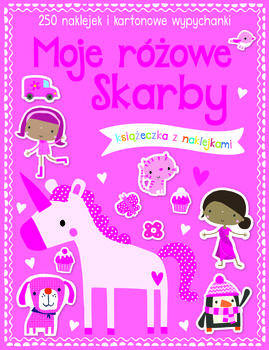 Moje różowe skarby. 250 naklejek i kartonowe wypychanki - Opracowanie zbiorowe