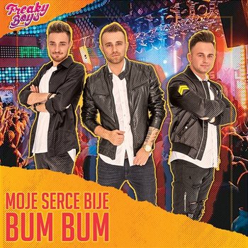 Moje serce bije bum bum - Freaky Boys