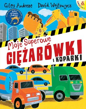 Moje superowe ciężarówki i koparki - Andreae Giles, Parker-Rees Guy