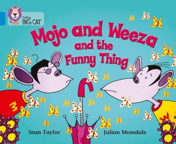 Mojo and Weeza and the Funny Thing - Taylor Sean
