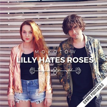 Mokotów - Lilly Hates Roses